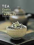 Tea, Exotic Flavors and Aromas