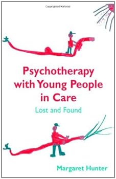 psychotherapy with young people in care - margaret hunter