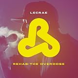 Rehab: The Overdose ~ Lecrae