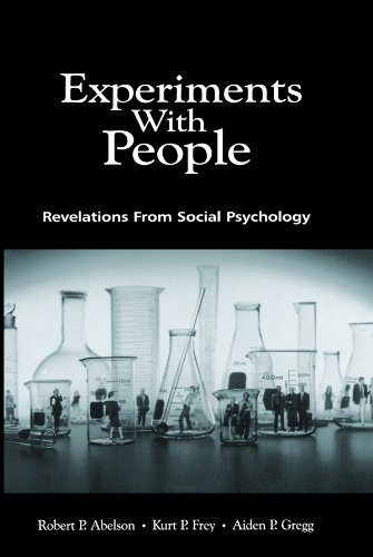 Experiments With People: Revelations From Social Psychology