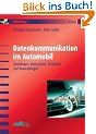 Datenkommunikation im Automobil: Grundlagen, Bussysteme, Protokolle und Anwendungen