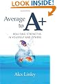 Average to A+: Realising Strengths in Yourself and Others (Strengthening the World Series)
