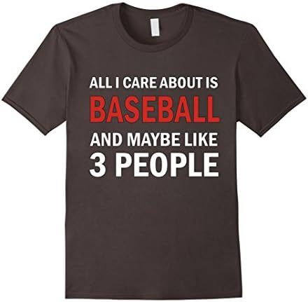 Men's All I Care About is Baseball &amp; Maybe Like 3 People Shirt 3XL Asphalt
