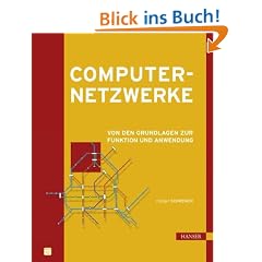 Computernetzwerke: Von den Grundlagen zur Funktion und Anwendung