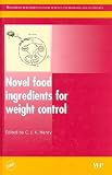 Novel Food Ingredients for Weight control (Woodhead Publishing Series in Food Science, Technology and Nutrition)