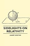 Sidelights on Relativity (Illustrated Edition)