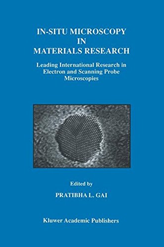 In-Situ Microscopy in Materials Research: Leading International Research in Electron and Scanning Probe Microscopies