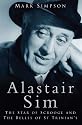 Alastair Sim: The Star of Scrooge and The Real Belle of St Trinian's: The Star of "Scrooge" and The "Belles of St Trinian's"