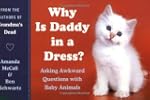 Why Is Daddy In A Dress?: Asking Awkw...