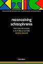Reconceiving Schizophrenia (Check Info and Delete This Occurrence:  C Ippp  T International Perspectives in Philosophy & Psychiatry)