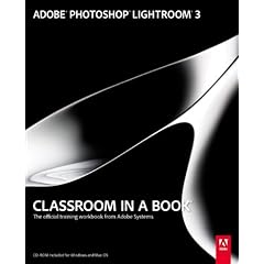 Adobe Photoshop Lightroom 3 Classroom in a Book