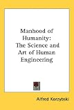 Manhood of Humanity: The Science and Art of Human Engineering