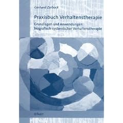 Praxisbuch Verhaltenstherapie: Grundlagen und Anwendungen biografisch-systemischer Verhaltenstherapie
