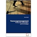Trennungsmanagement: Professionell, wirtschaftlich  und fair k�ndigen