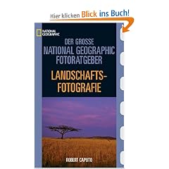 Der Gro&szlig;e National Geographic Fotoratgeber