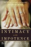 Intimacy With Impotence: The Couple's Guide To Better Sex After Prostate Disease