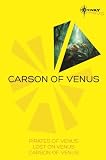 Carson of Venus : SF Gateway omnibus : Pirates of Venus, Lost on Venus, Carson of Venus