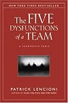 The Five Dysfunctions of a Team: A Leadership Fable
