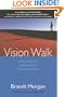Vision Walk: Asking Questions, Getting Answers, Shifting Consciousness
