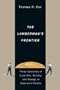 The Lumberman's Frontier: Three Centuries of Land Use, Society, and Change in America's Forests