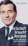 Wirtschaft braucht Anstand - Der Unternehmer Wolfgang Grupp - Erik Lindner