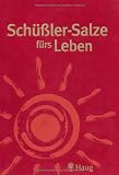 Sch&uuml;&szlig;ler-Salze f&uuml;rs Leben - Thomas Feichtinger, Susana Niedan-Feichtinger