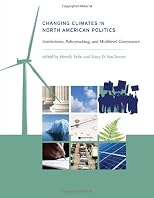 Changing climates in North American politics : institutions, policymaking, and multilevel governance