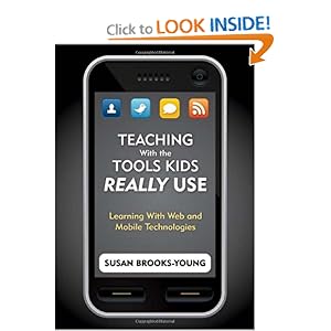 Teaching With the Tools Kids Really Use: Learning With Web and Mobile Technologies [Paperback]