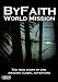 By Faith - World Mission: The True Story of One Amazing Global Adventure