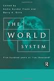 The World System: Five Hundred Years or Five Thousand?