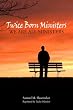 Twice Born Ministers: We Are All Ministers