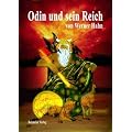 Odin und sein Reich: Die G�tterwelt der Germanen