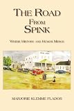  : THE ROAD FROM SPINK: A RETROSPECTIVE ON GROWING UP IN THE RURAL MIDWEST DURING THE GREAT DEPRESSION AND WORLD WAR II