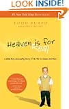 Heaven is for Real: A Little Boy's Astounding Story of His Trip to Heaven and Back