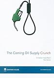 The coming oil supply crunch