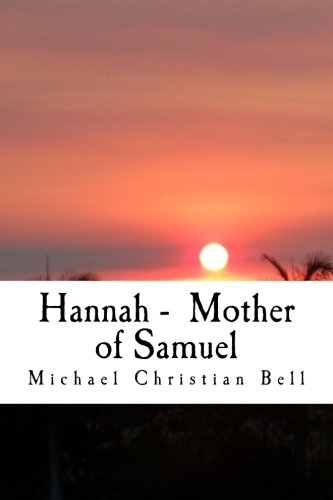 Hannah -  Mother of Samuel