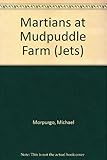 Martians at Mudpuddle Farm