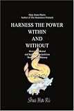 Harness the Power Within and Without: Overcome Mental and Spiritual Manipulation Through Self Mastery
