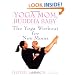 Yoga Mom, Buddha Baby: The Yoga Workout for New Moms