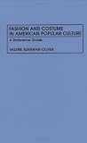 Fashion and Costume in American Popular Culture: A Reference Guide