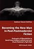 Andrew Steven Delfino Becoming the New Man in Post-postmodernist Fiction - Portrayals of Masculinities in David Foster Wallace's Infinite Jest and Chuck Palahniuk's Fight Club