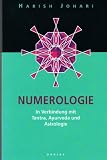 Numerologie - In Verbindung mit Tantra, Ayurveda und Astrologie - Harish Johari