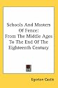 Schools And Masters Of Fence: From The Middle Ages To The End Of The Eighteenth Century