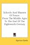 Schools And Masters Of Fence: From The Middle Ages To The End Of The Eighteenth Century