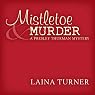 Mistletoe & Murder: The Presley Thurman Mysteries