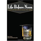 Life Before Noon: The Guy's Little Black Book For Success After College