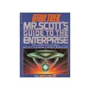 Star Trek: Mr. Scotts Guide to the Enterprise