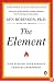 The Element: How Finding Your Passion Changes Everything