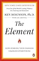 The Element: How Finding Your Passion Changes Everything