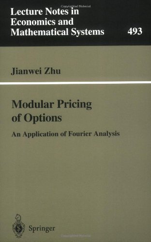 Modular Pricing of Options: An Application of Fourier Analysis (Lecture Notes in Economics and Mathematical Systems)